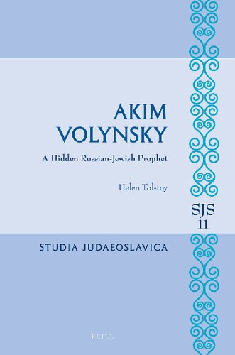 Akim Volynsky A Hidden Russianjewish Prophet Helen Tolstoy Simon Cook