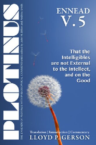 Plotinus Ennead V5 That The Intelligibles Are Not External To The Intellect And On The Good Translation With An Introduction And Commentary 1st Edition Lloyd P Gerson