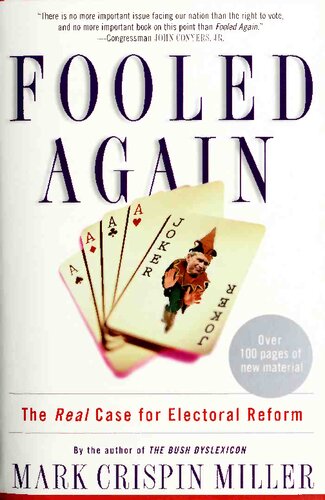 Fooled Again The Real Case For Electoral Reform Annotated Mark Crispin Miller