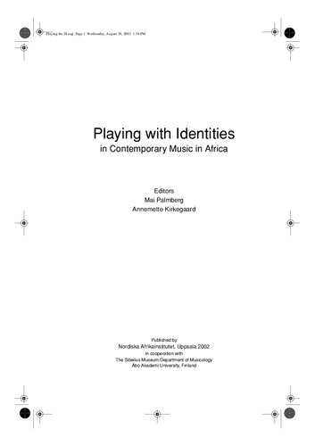 Playing With Identities In Contemporary Music In Africa Mai Palmberg Annemette Kirkegaard