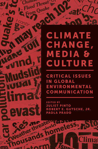 Climate Change Media And Culture Pinto Juliet Gutsche Robert E