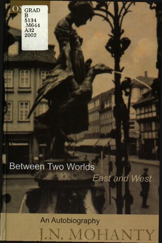 Between Two Worlds East And West An Autobiography Jitendra Nath Mohanty