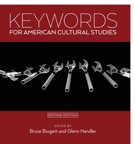 Keywords For American Cultural Studies Second Edition 2nd Edition Bruce Burgett Glenn Hendler