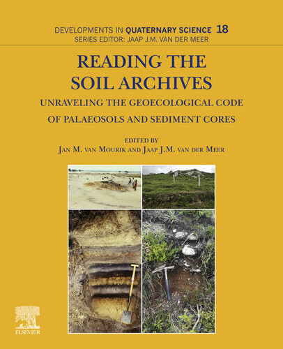 Reading The Soil Archives Unraveling The Geoecological Code Of Palaeosols And Sediment Cores Van Mourik