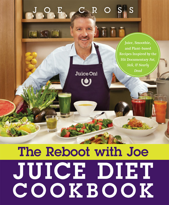 The Reboot With Joe Juice Diet Cookbook Joe Cross Cross Joe