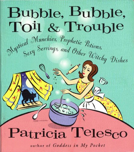 Bubble Bubble Toil And Trouble Patricia Telesco