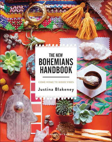 The New Bohemians Handbook Come Home To Good Vibes Justina Blakeney