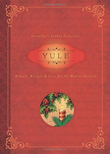Yule Rituals Recipes Lore For The Winter Solstice Llewellyns Sabbat Essentials 7 Susan Pesznecker