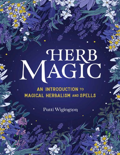 Herb Magic An Introduction To Magical Herbalism And Spells Patti Wigington