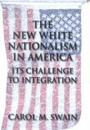 The New White Nationalism In America Its Challenge To Integration Carol M Swain