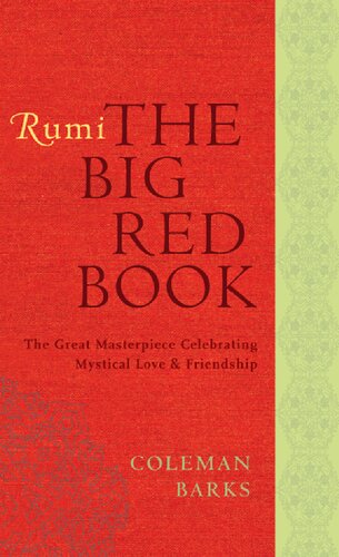 Rumi The Big Red Book The Great Masterpiece Celebrating Mystical Love And Friendship Rumi Coleman Barks
