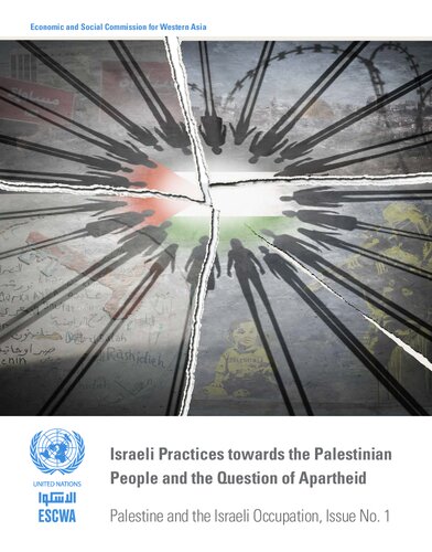 Israeli Practices Towards The Palestinian People And The Question Of Apartheid Eescwaecri20171 Un Economic And Social Commission For Western Asia
