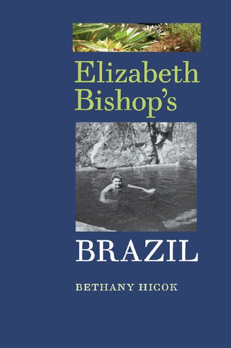 Elizabeth Bishops Brazil Bethany Hicok