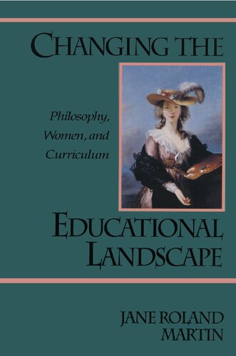 Changing The Educational Landscape Philosophy Women And Curriculum Jane Roland Martin