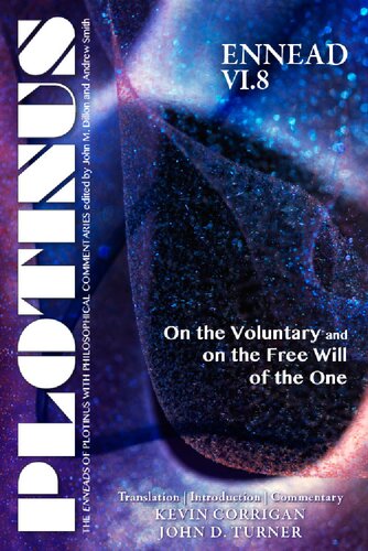 Plotinus Ennead Vi8 On The Voluntary And On The Free Will Of The One Translation With An Introduction And Commentary The Enneads Of Plotinus 1st Edition Kevin Corrigan