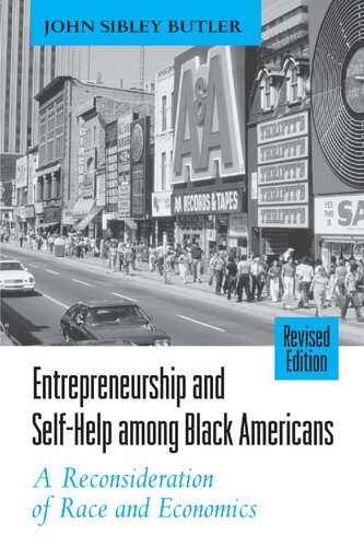 Entrepreneurship And Selfhelp Among Black Americans A Reconsideration Of Race And Economics Revised John Sibley Butler