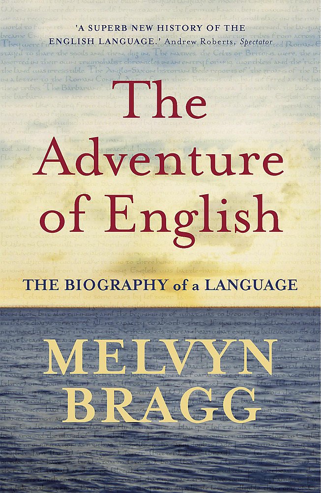 The Adventure Of English 2011th Edition Melvyn Bragg