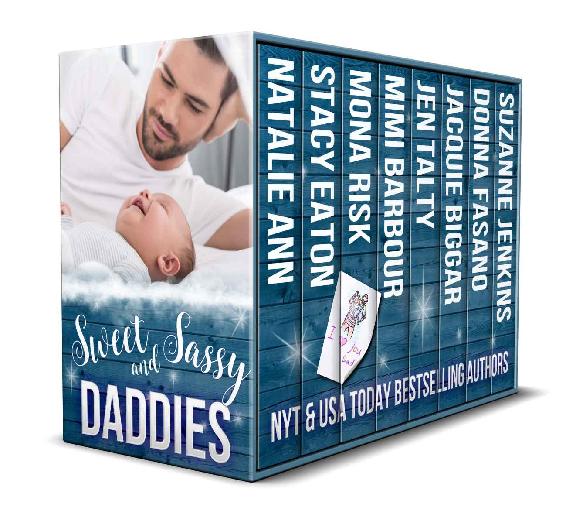 Sweet And Sassy Daddies Natalie Ann Stacy Eaton Mona Risk Mimi Barbour Jen Talty Jacquie Biggar Donna Fasano Suzanne Jenkins Ann