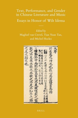 Text Performance And Gender In Chinese Literature And Music Essays In Honor Of Wilt Idema Maghiel Van Crevel Tian Yuan Tan Michel Hockx
