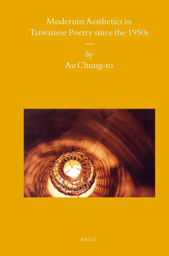 Modernist Aesthetics In Taiwanese Poetry Since The 1950s Au Chungto