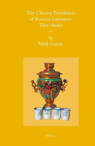 The Chinese Translation Of Russian Literature Three Studies Mark Gamsa