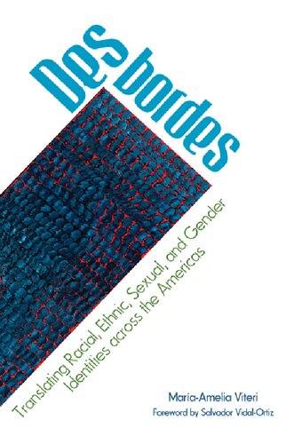 Desbordes Translating Racial Ethnic Sexual And Gender Identities Across The Americas Suny Series Genders In The Global South Mariaamelia Viteri