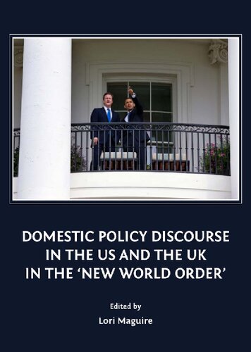 Domestic Policy Discourse In The Us And The Uk In The New World Order Unabridged Lori Maguire Editor