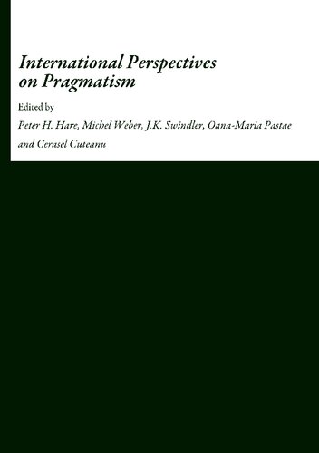 International Perspectives On Pragmatism Unabridged Michel Weber Editor
