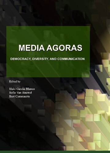 Media Agoras Democracy Diversity And Communication New Inaki Garciablanco Editor