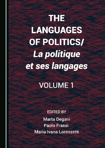 The Languages Of Politicsla Politique Et Ses Langages Volume 1 1st Edition Marta Degani Editor