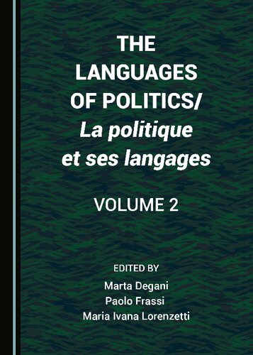 The Languages Of Politicsla Politique Et Ses Langages Volume 2 1 Marta Degani Editor