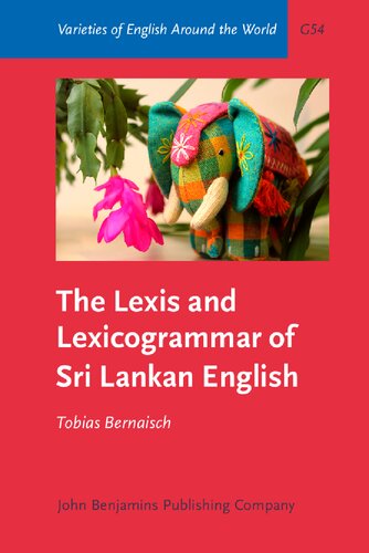 The Lexis And Lexicogrammar Of Sri Lankan English Varieties Of English Around The World Uk Ed Tobias Bernaisch