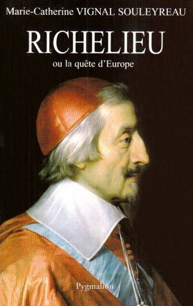 Richelieu Ou La Quête Deurope Mariecatherine Vignalsouleyreau Vignalsouleyreau