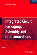 Integrated Circuit Packaging Assembly And Interconnections William Greig