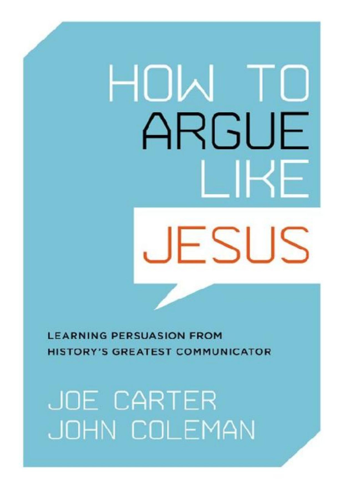 How To Argue Like Jesus Joe Carter John Coleman