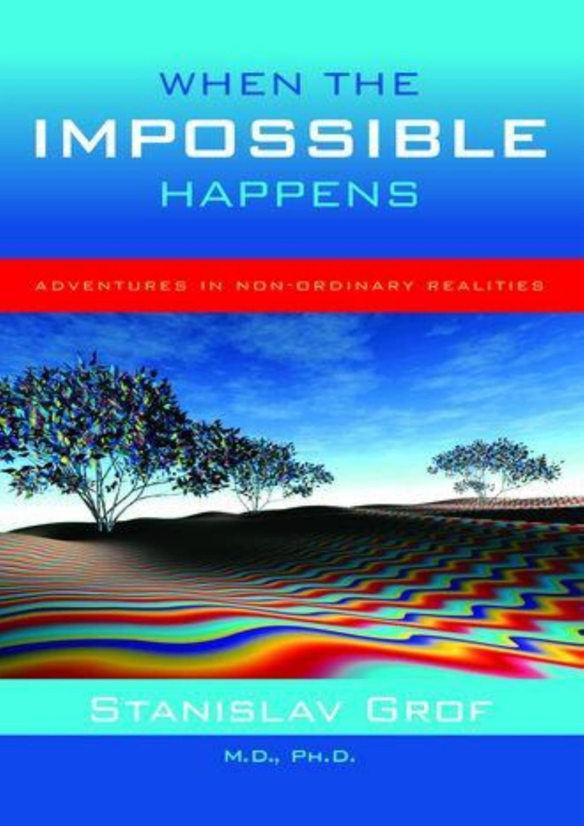 When The Impossible Happens Stanislav Grof F3thinker