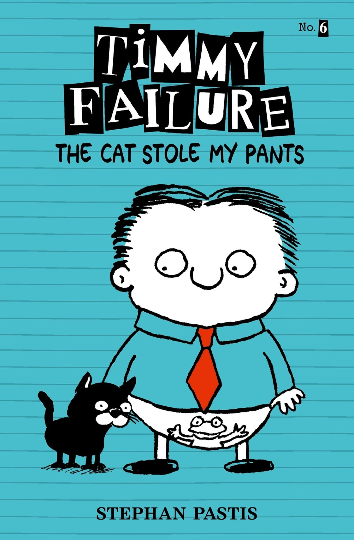Timmy Failure The Cat Stole My Pants Pastis Stephan