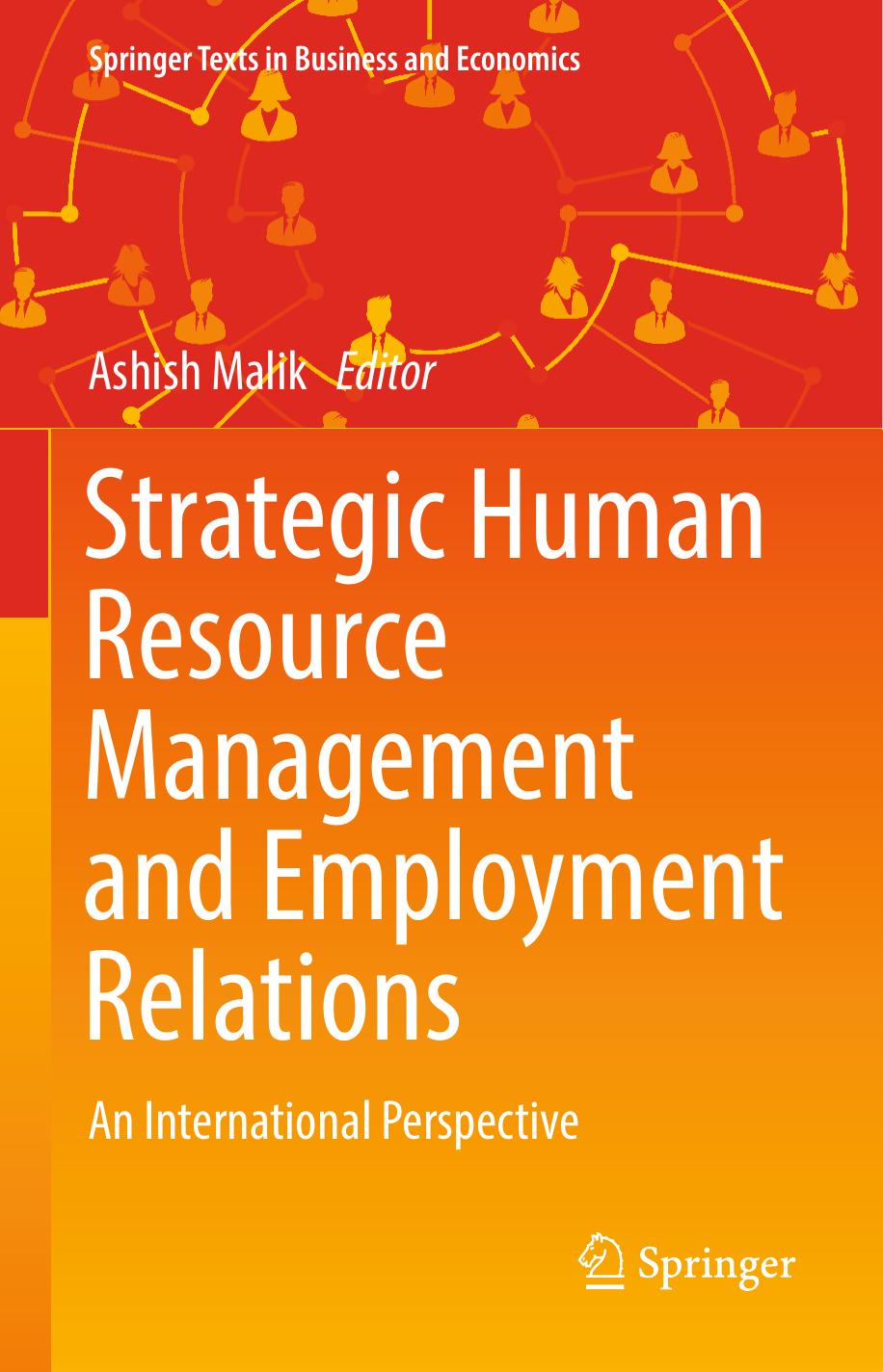 Strategic Human Resource Management And Employment Relations An International Perspective Springer Texts In Business And Economics 1st Ed 2018 Ashish Malik