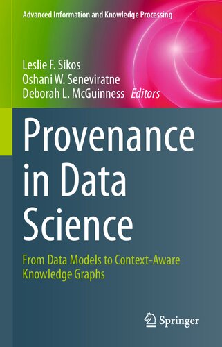 Provenance In Data Science From Data Models To Contextaware Knowledge Graphs Leslie F Sikos