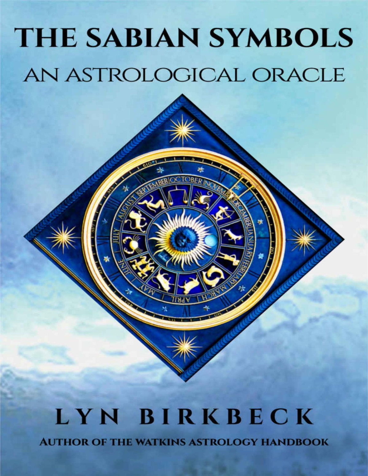 The Sabian Symbols An Astrological Oracle Lyn Birkbeck