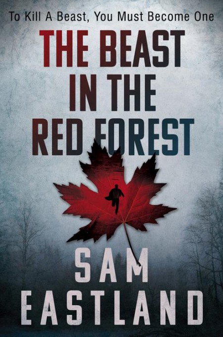 The Beast In The Red Forest Eastland Sam Eastland Sam