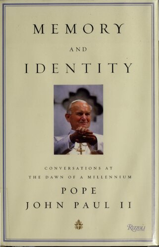 Memory And Identity Conversations At Dawn Of Millennium Pope John Paul Ii
