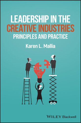 Leadership In The Creative Industries Principles And Practice Karen L Mallia