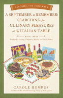 September To Remember Searching For Culinary Pleasures At The Italian Table Book Three Lombardy Tuscany Compania Apulia And Lazio Roma Carole Bumpus