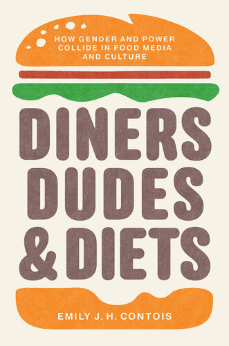 Diners Dudes And Diets Emily J H Contois