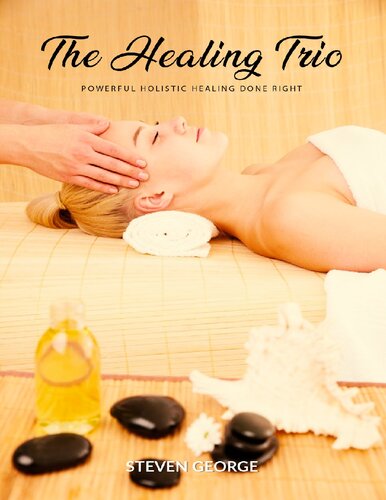 The Healing Trio Powerful Holistic Healing Done Right George