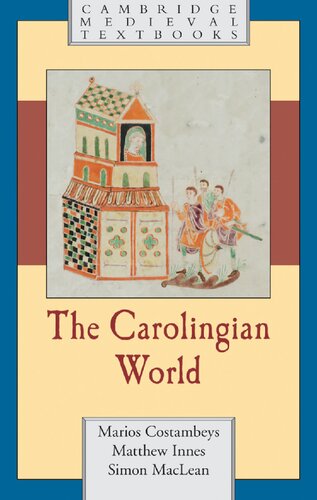 The Carolingian World Marios Costambeys Matthew Innes Simon Maclean