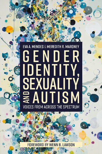 Gender Identity Sexuality And Autism Voices From Across The Spectrum 1st Edition Eva A Mendes