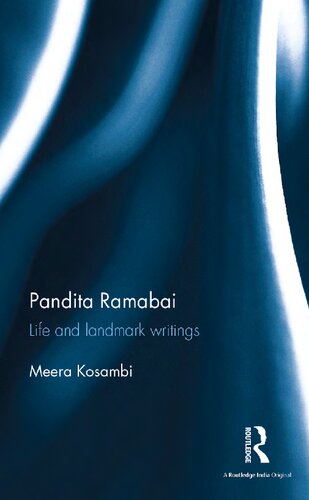 Pandita Ramabai Life And Landmark Writings Meera Kosambi