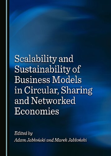 Scalability And Sustainability Of Business Models In Circular Sharing And Networked Economies 1st Edition Adam Jaboski Editor